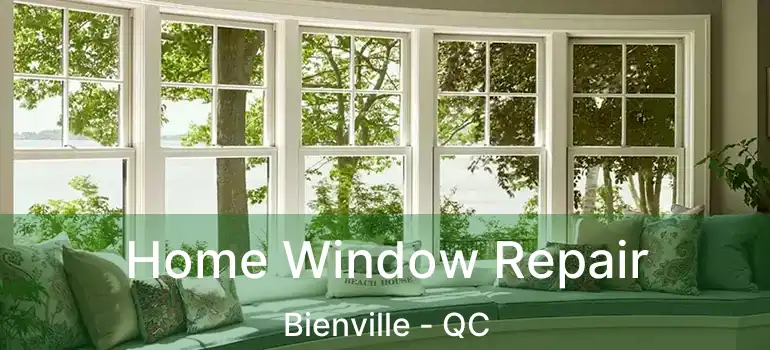  Home Window Repair Bienville - QC