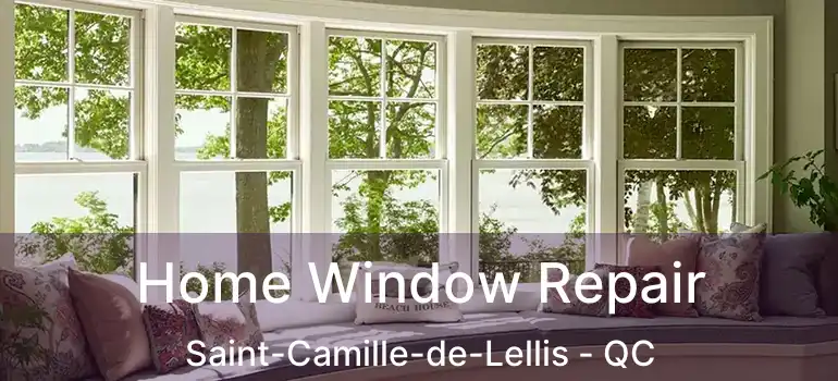 Home Window Repair Saint-Camille-de-Lellis - QC