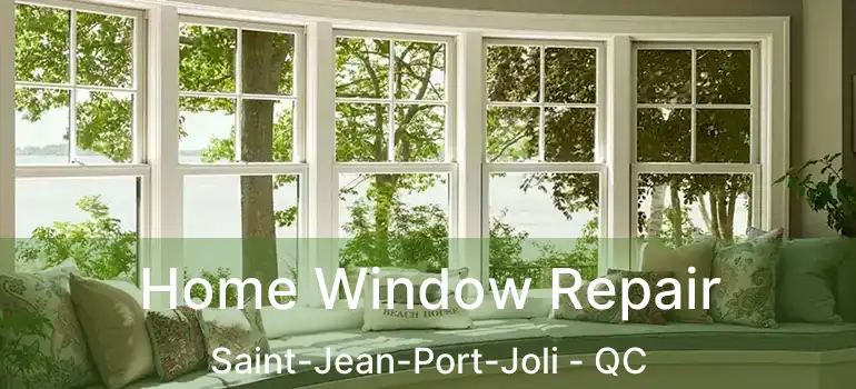  Home Window Repair Saint-Jean-Port-Joli - QC