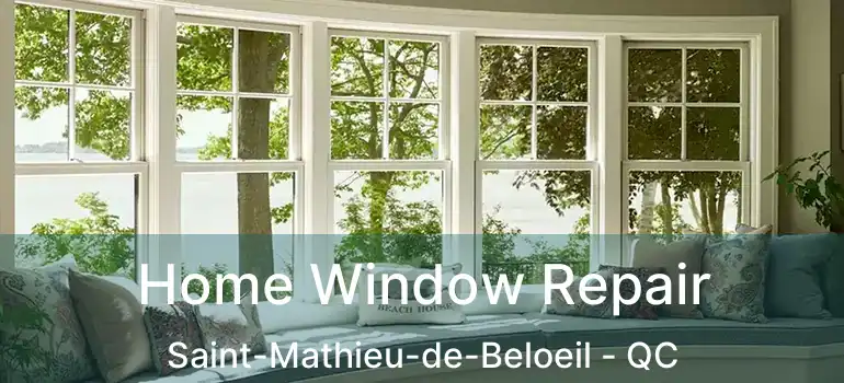  Home Window Repair Saint-Mathieu-de-Beloeil - QC