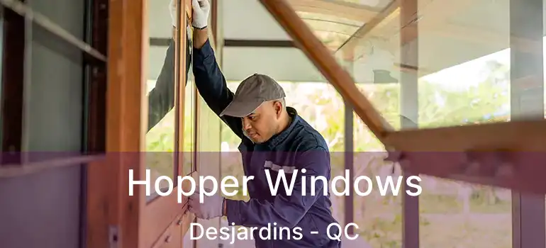  Hopper Windows Desjardins - QC