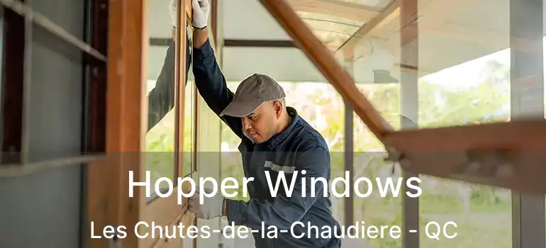  Hopper Windows Les Chutes-de-la-Chaudiere - QC