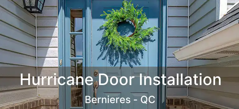  Hurricane Door Installation Bernieres - QC