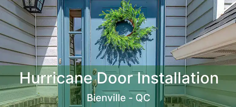  Hurricane Door Installation Bienville - QC