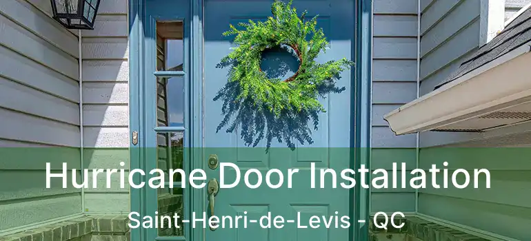  Hurricane Door Installation Saint-Henri-de-Levis - QC