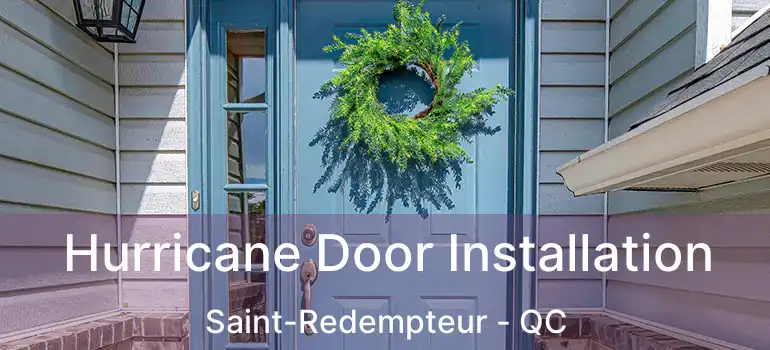  Hurricane Door Installation Saint-Redempteur - QC