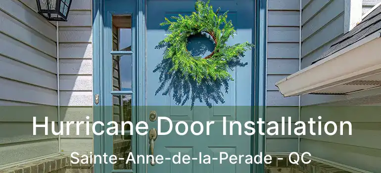  Hurricane Door Installation Sainte-Anne-de-la-Perade - QC