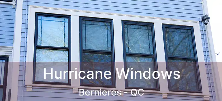  Hurricane Windows Bernieres - QC