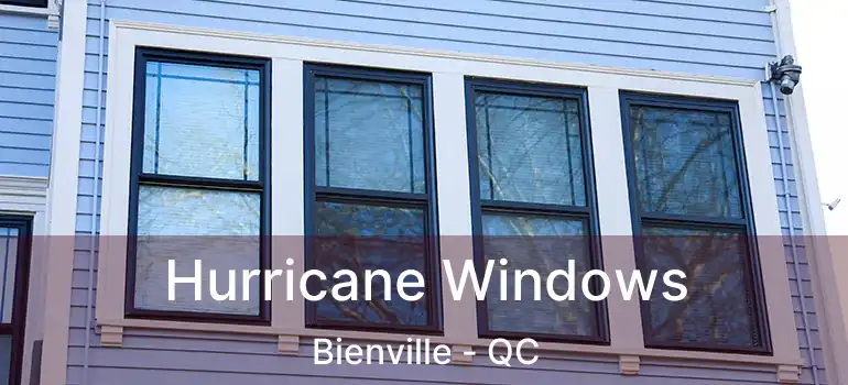  Hurricane Windows Bienville - QC