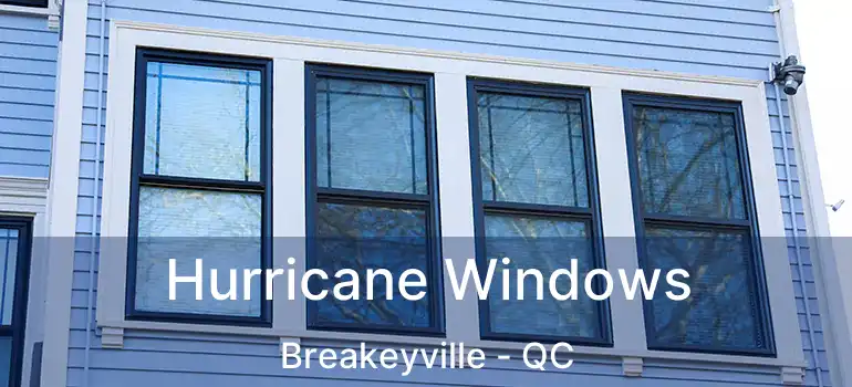  Hurricane Windows Breakeyville - QC