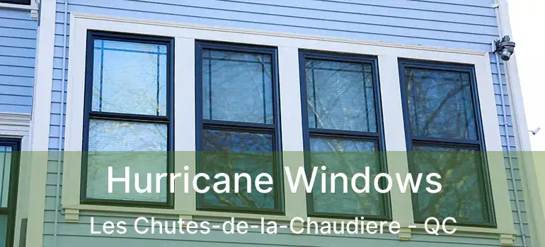  Hurricane Windows Les Chutes-de-la-Chaudiere - QC