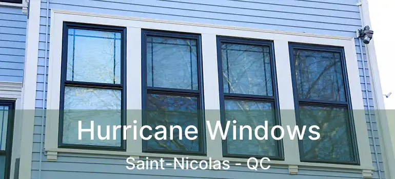  Hurricane Windows Saint-Nicolas - QC