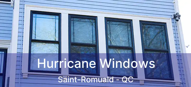  Hurricane Windows Saint-Romuald - QC