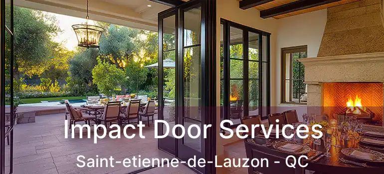 Impact Door Services Saint-etienne-de-Lauzon - QC