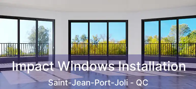  Impact Windows Installation Saint-Jean-Port-Joli - QC