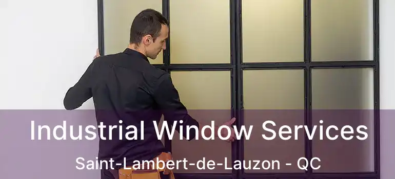  Industrial Window Services Saint-Lambert-de-Lauzon - QC