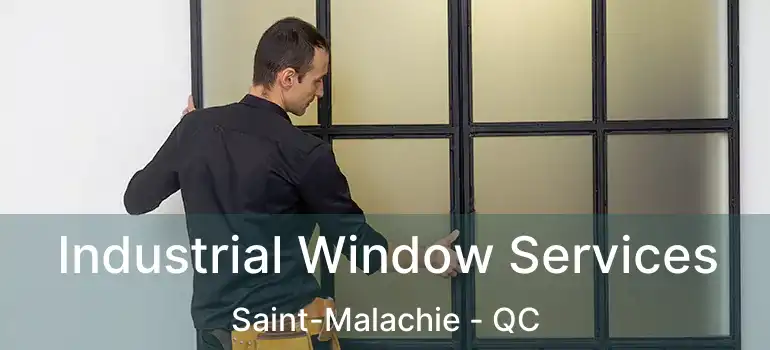  Industrial Window Services Saint-Malachie - QC