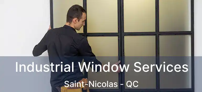  Industrial Window Services Saint-Nicolas - QC