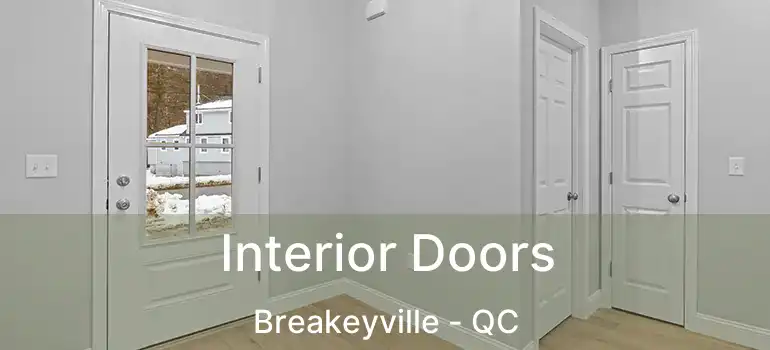  Interior Doors Breakeyville - QC