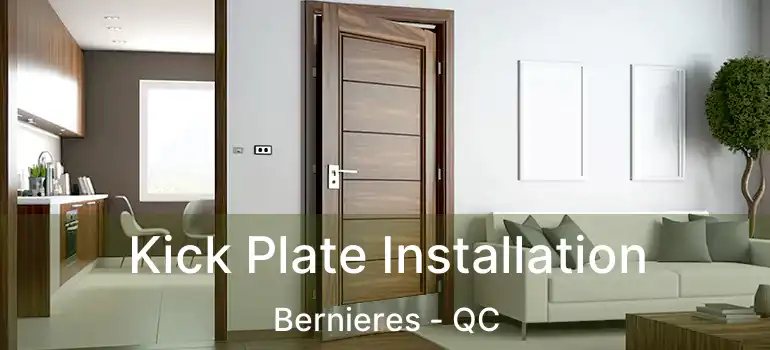  Kick Plate Installation Bernieres - QC