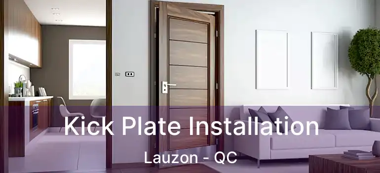  Kick Plate Installation Lauzon - QC