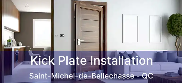  Kick Plate Installation Saint-Michel-de-Bellechasse - QC