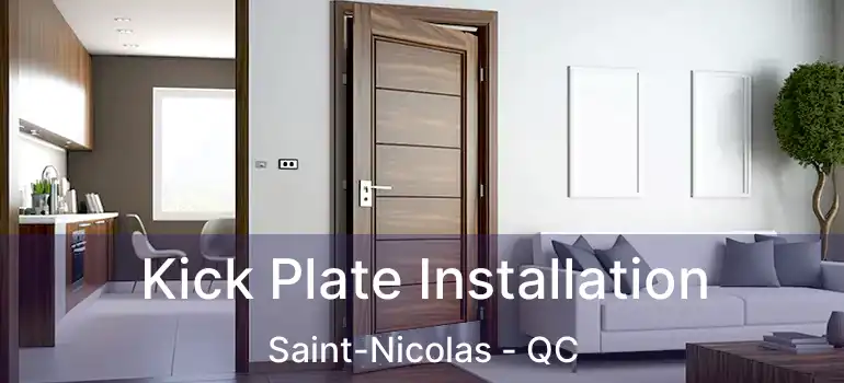 Kick Plate Installation Saint-Nicolas - QC