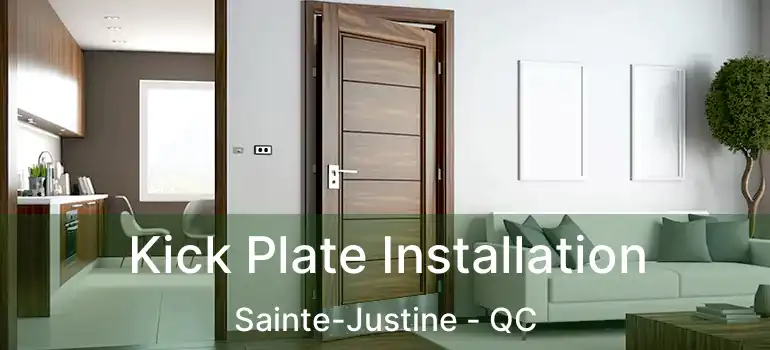  Kick Plate Installation Sainte-Justine - QC
