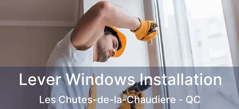  Lever Windows Installation Les Chutes-de-la-Chaudiere - QC