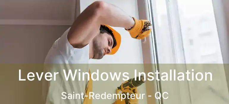  Lever Windows Installation Saint-Redempteur - QC
