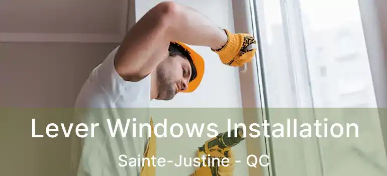  Lever Windows Installation Sainte-Justine - QC