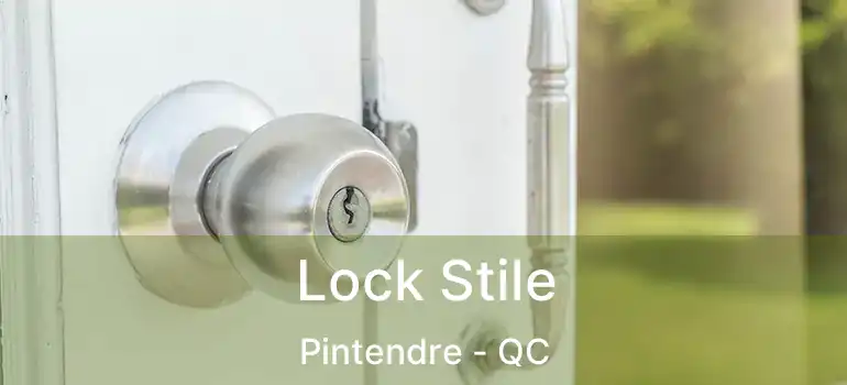  Lock Stile Pintendre - QC