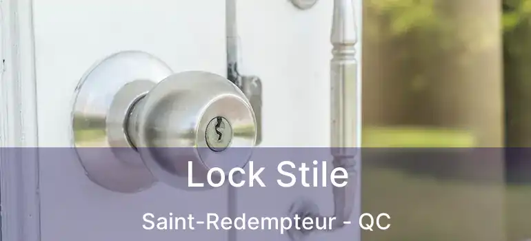  Lock Stile Saint-Redempteur - QC
