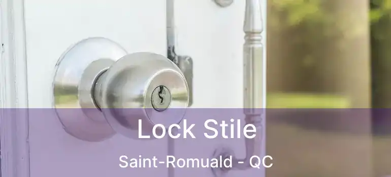  Lock Stile Saint-Romuald - QC