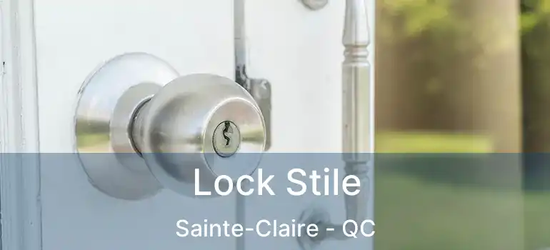  Lock Stile Sainte-Claire - QC