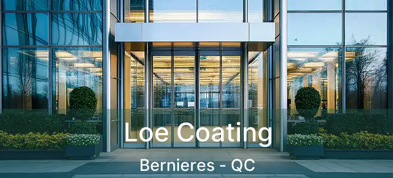  Loe Coating Bernieres - QC