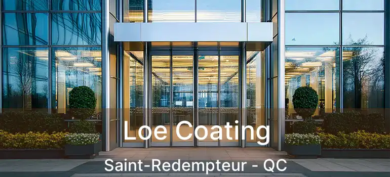  Loe Coating Saint-Redempteur - QC