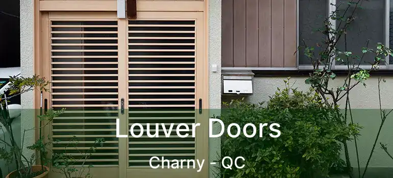  Louver Doors Charny - QC