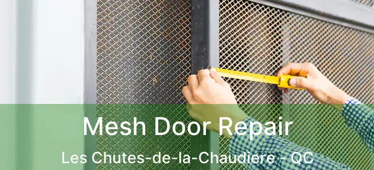  Mesh Door Repair Les Chutes-de-la-Chaudiere - QC