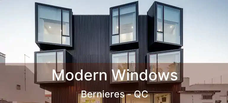  Modern Windows Bernieres - QC