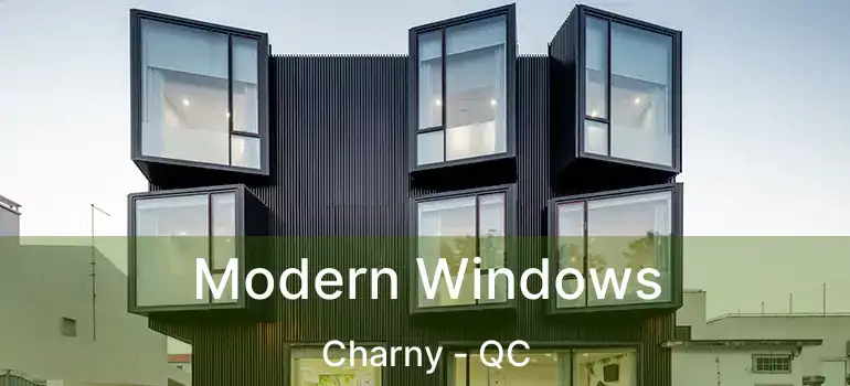  Modern Windows Charny - QC