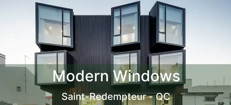  Modern Windows Saint-Redempteur - QC