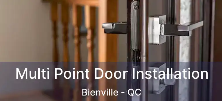  Multi Point Door Installation Bienville - QC