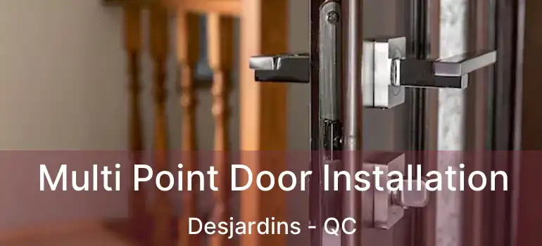  Multi Point Door Installation Desjardins - QC