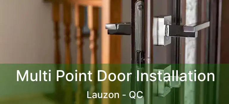  Multi Point Door Installation Lauzon - QC