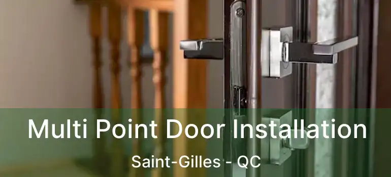  Multi Point Door Installation Saint-Gilles - QC