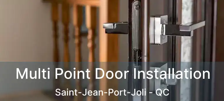  Multi Point Door Installation Saint-Jean-Port-Joli - QC