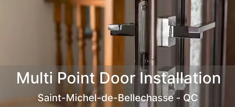  Multi Point Door Installation Saint-Michel-de-Bellechasse - QC