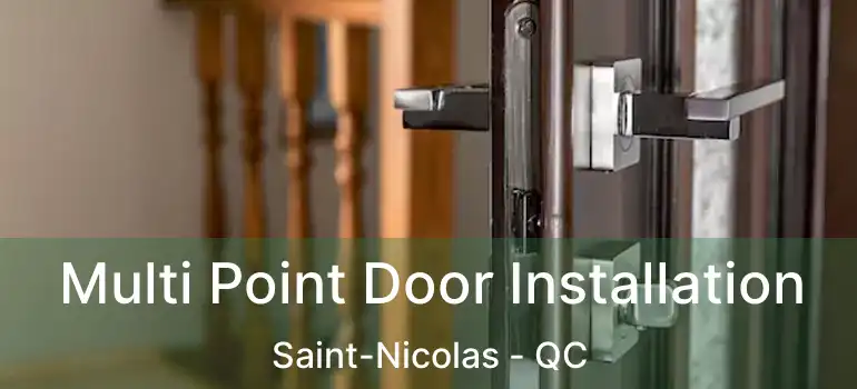  Multi Point Door Installation Saint-Nicolas - QC