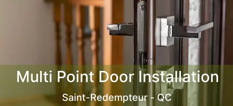  Multi Point Door Installation Saint-Redempteur - QC
